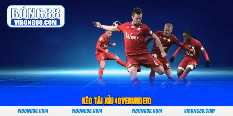 Kèo tài xỉu (Over/Under)